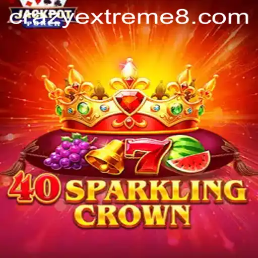 Discover the Thrill of 40SparklingCrown: A Dive into the World of Crazy Extreme 888
