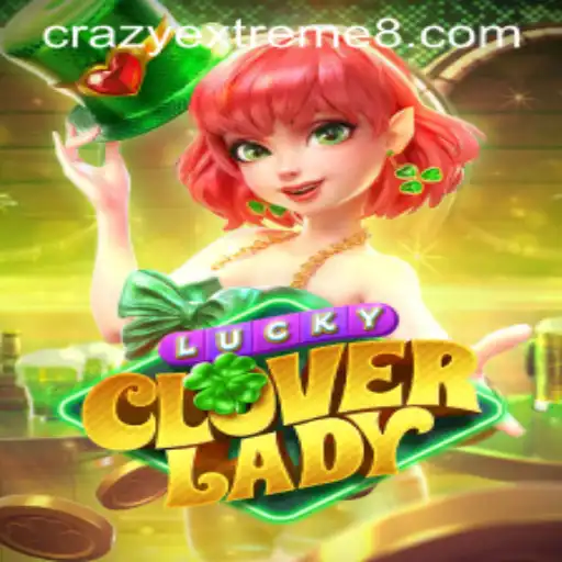 Discover LuckyCloverLady: A Thrilling Adventure with Crazy Extreme 888